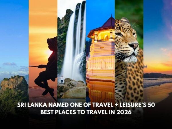 Sri Lanka Named One of Travel + Leisure’s 50 Best Places to Travel in 2026